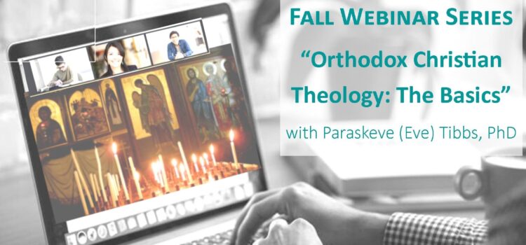 Orthodoxy Theology Basics Webinar Series Orthodoxy Theology Basics Webinar Series